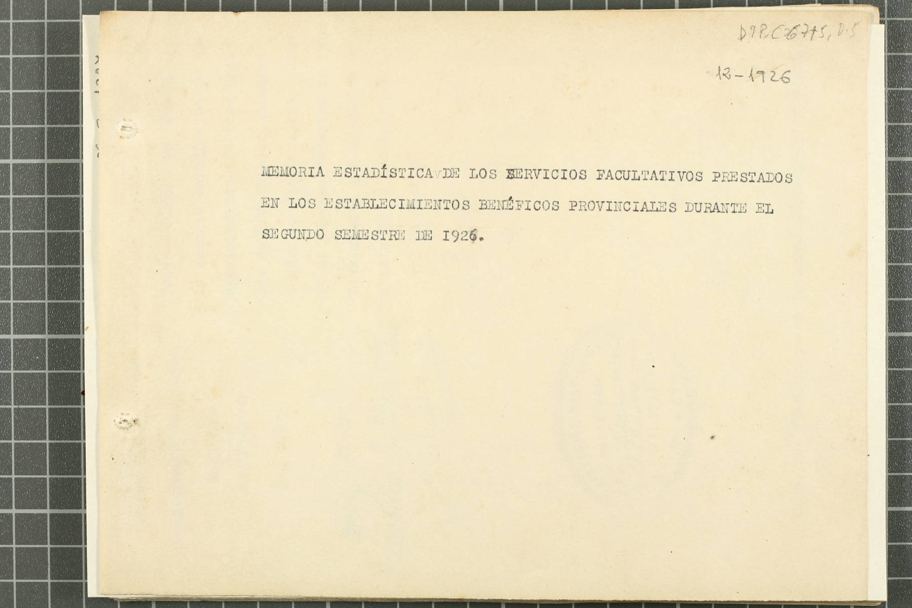 Memoria estadística de los servicios facultativos prestados en los establecimientos benéficos provinciales durante el segundo semestre de 1926.
