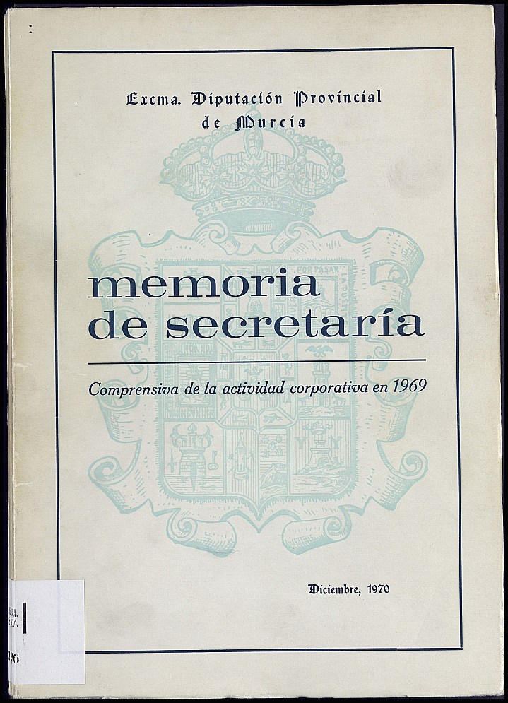 Memoria de la Diputación Provincial de Murcia comprensiva de la actividad corporativa en 1969 (impresa).