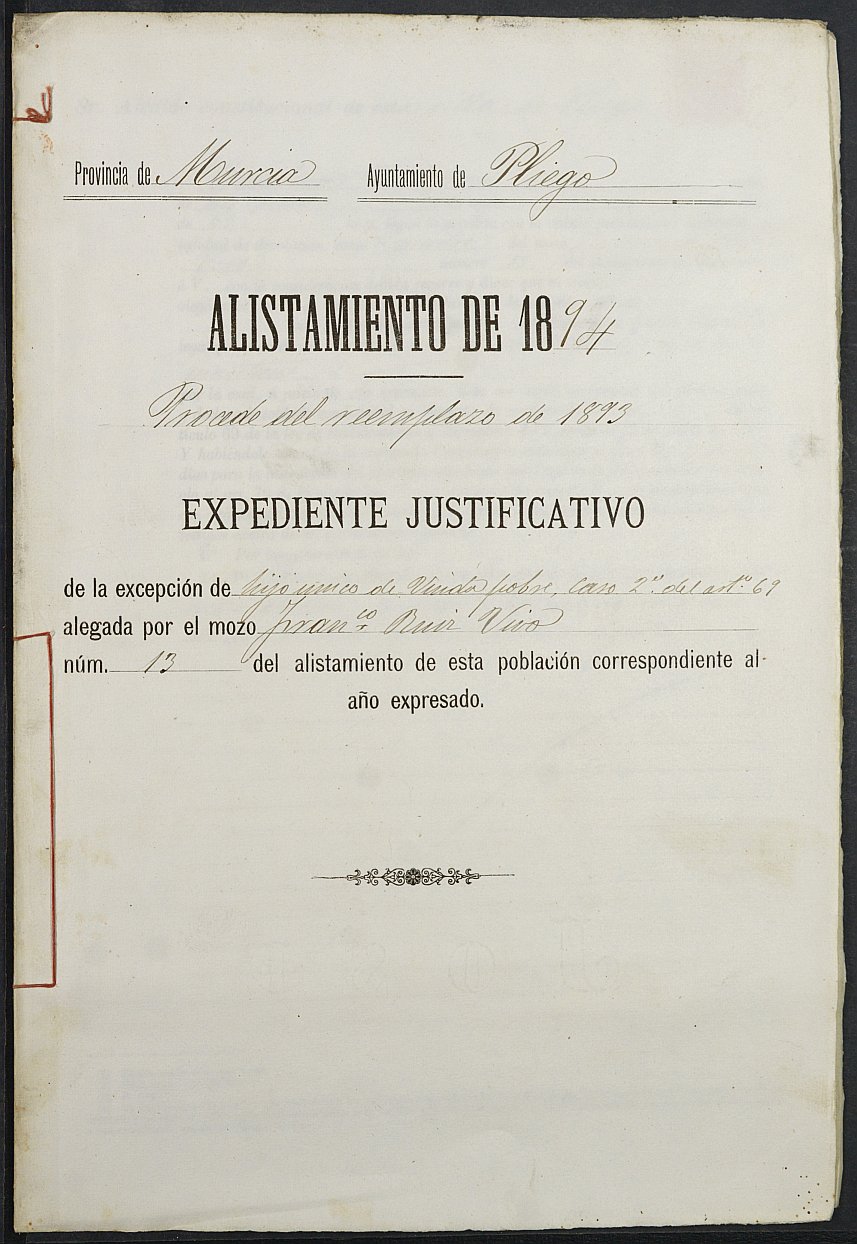 Expediente justificativo de la excepción del servicio militar de Francisco Ruiz Vivo, mozo del reemplazo de 1893 de Pliego.