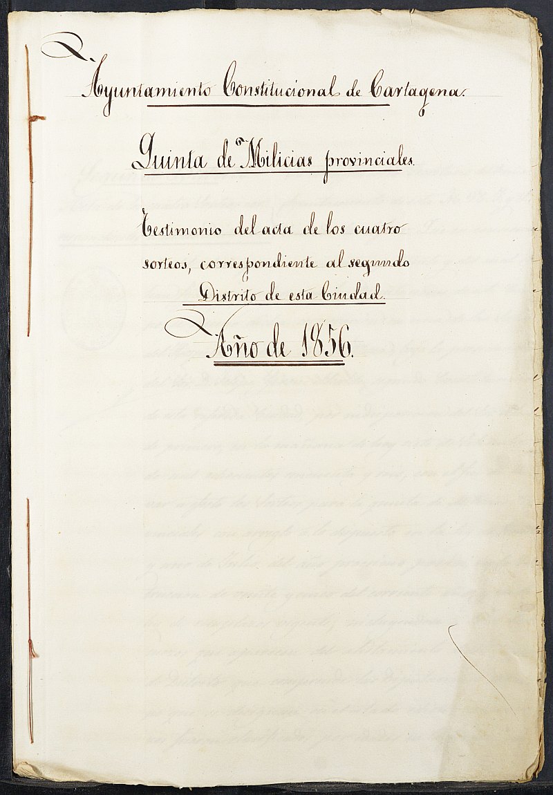 Copia certificada del acta de los cuatro sorteos de los mozos del Segundo Distrito para las Milicias Provinciales del Ayuntamiento de Cartagena del reemplazo de 1856.