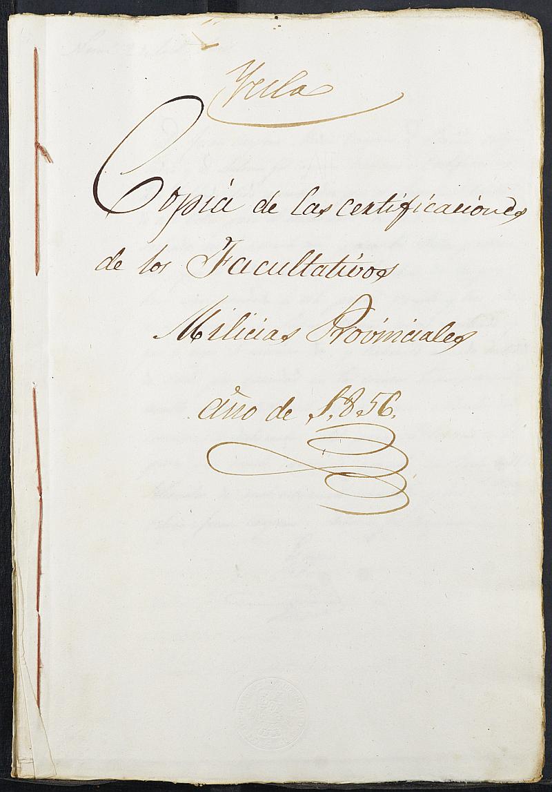 Copia de las certificaciones de los médicos nombrados por el Ayuntamiento Yecla para el reconocimiento de los mozos de Milicias Provinciales del reemplazo de 1856.
