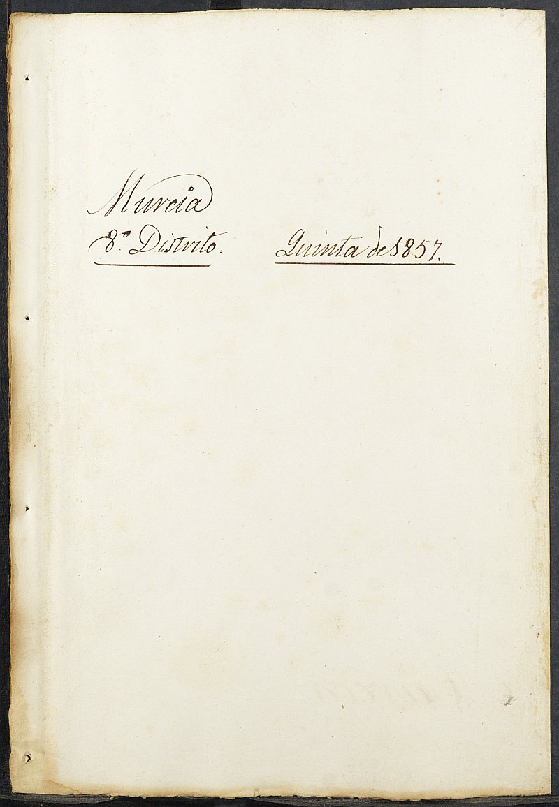 Copia certificada del expediente general de Quintas del 8º Distrito del Ayuntamiento de Murcia del reemplazo de 1857.