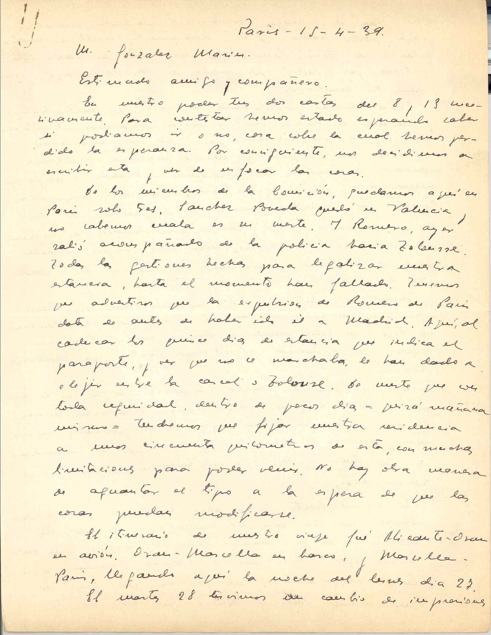 Carta a González Marín en la que relata su salida de España y su llegada a París y los contactos con diversas personalidades exiliadas; presenta un plan para oponerse al gobierno de Negrín y recuperar los fondos de la República.