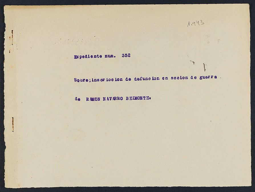 Expediente nº 352/1943 del Juzgado de Primera Instancia de Murcia para la inscripción en el Registro Civil por la defunción en el frente de Ramón Navarro Belmonte.