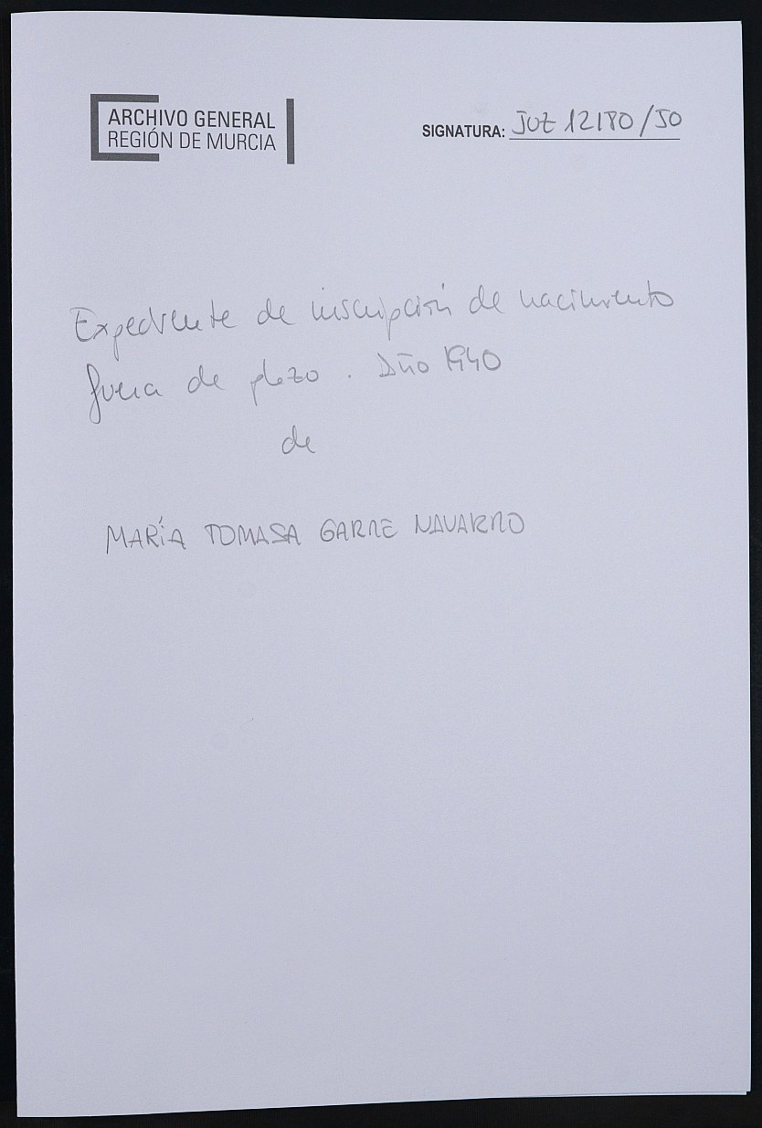Expediente de inscripción de nacimiento fuera de plazo de María Tomasa Garre Navarro. 1940