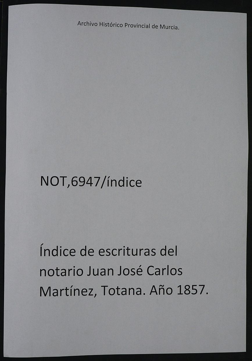 Índice de escrituras del notario Juan José Carlos Martínez, Totana. Año 1857.