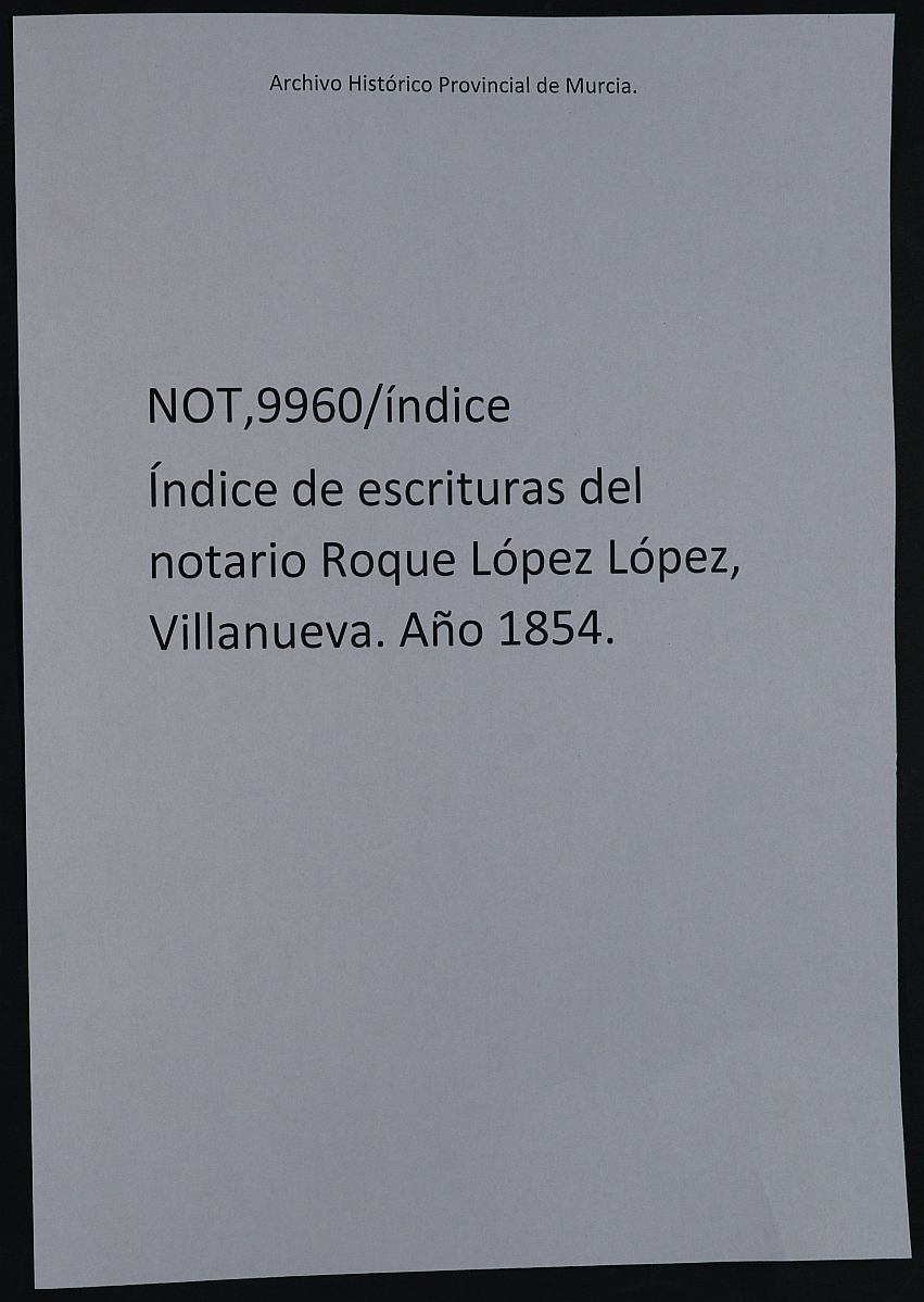 Índice de escrituras del notario Roque López López, Villanueva. Año 1854.