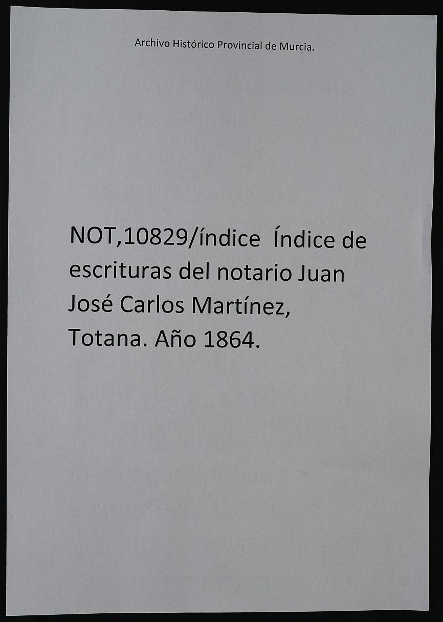Índice de escrituras del notario Juan José Carlos Martínez, Totana. Año 1864.