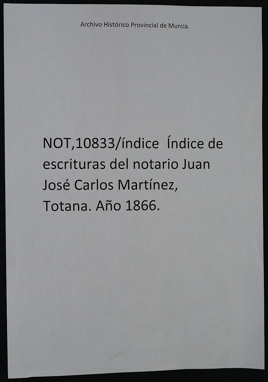Índice de escrituras del notario Juan José Carlos Martínez, Totana. Año 1866.