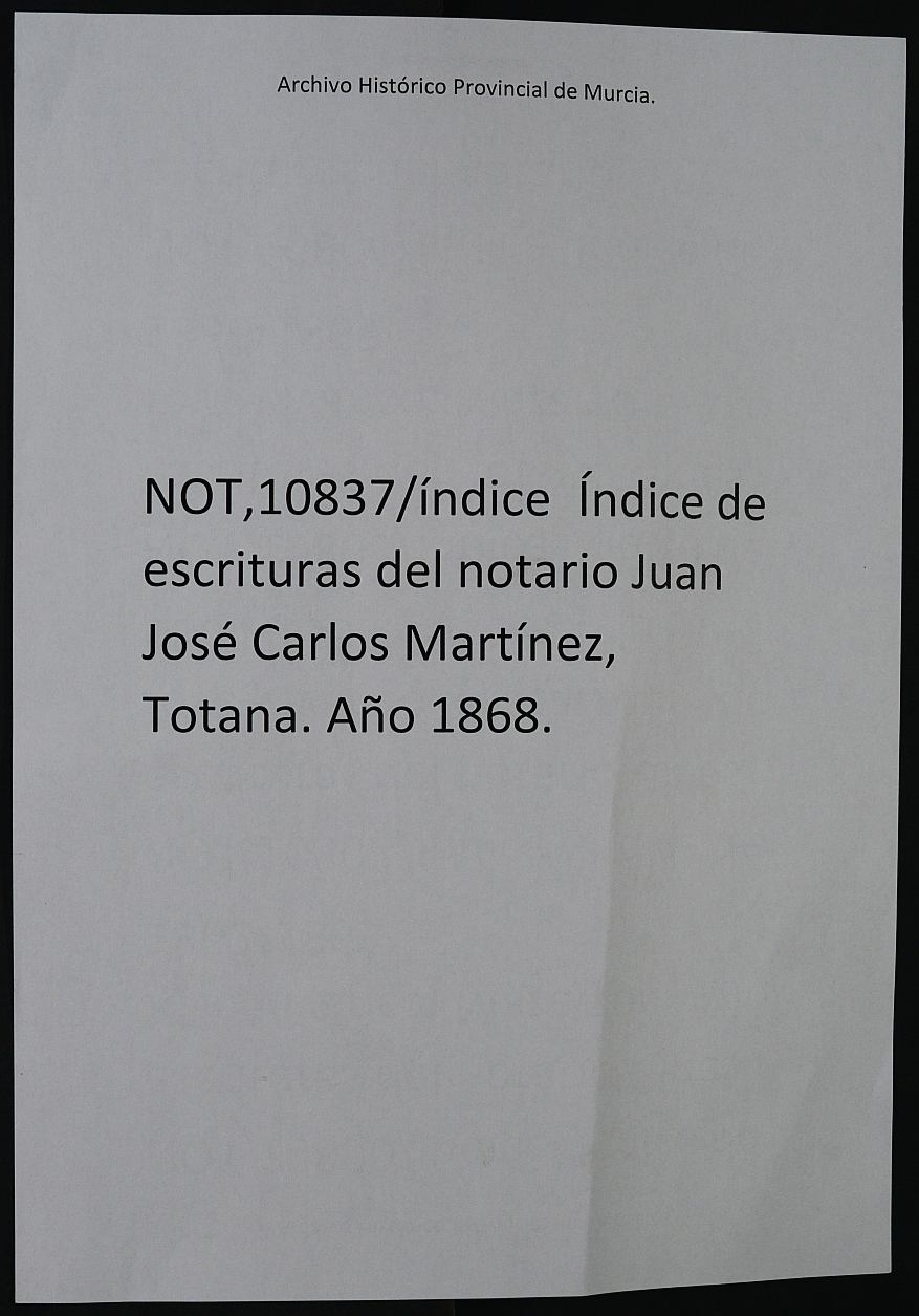 Índice de escrituras del notario Juan José Carlos Martínez, Totana. Año 1868.