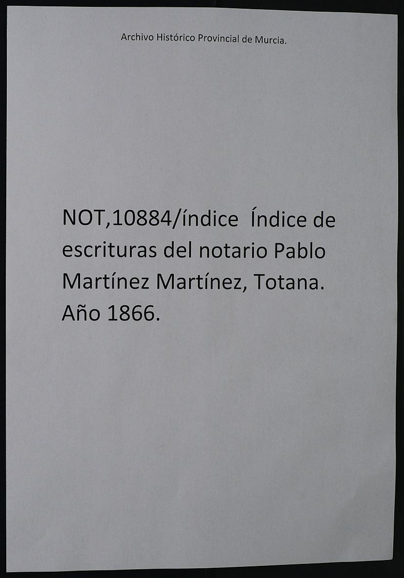 Índice de escrituras del notario Pablo Martínez Martínez, Totana. Año 1866.