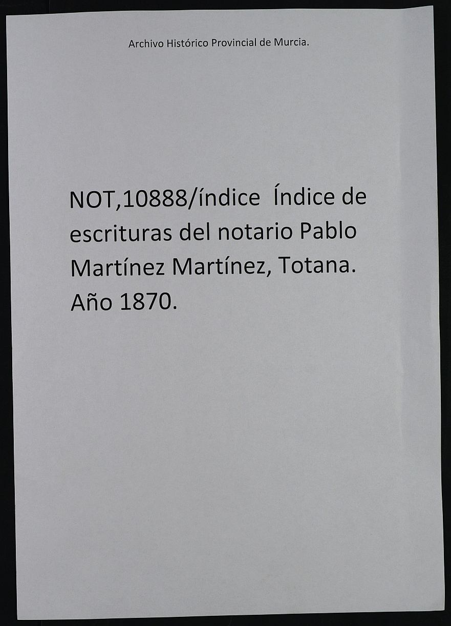 Índice de escrituras del notario Pablo Martínez Martínez, Totana. Año 1870.