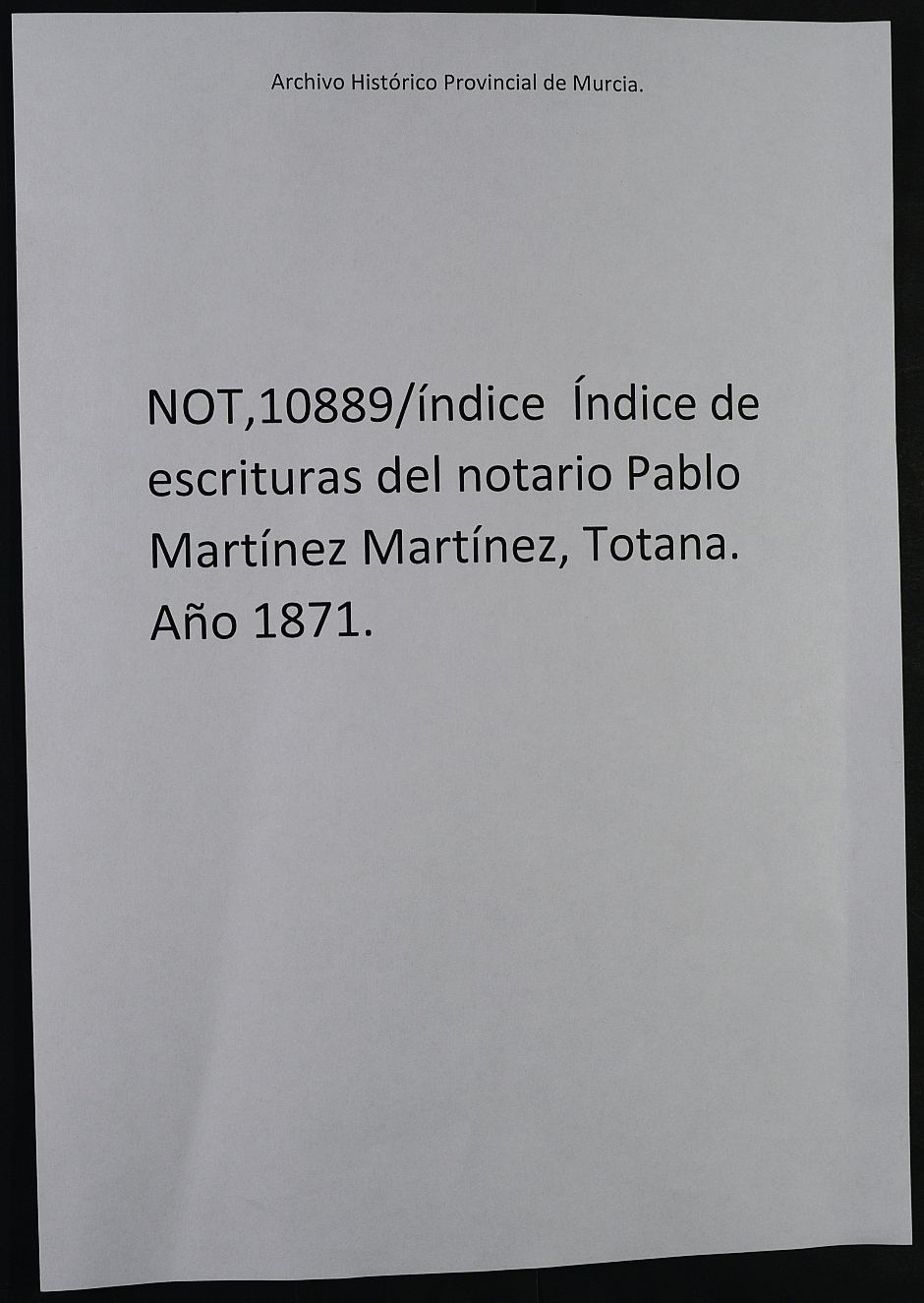 Índice de escrituras del notario Pablo Martínez Martínez, Totana. Año 1871.