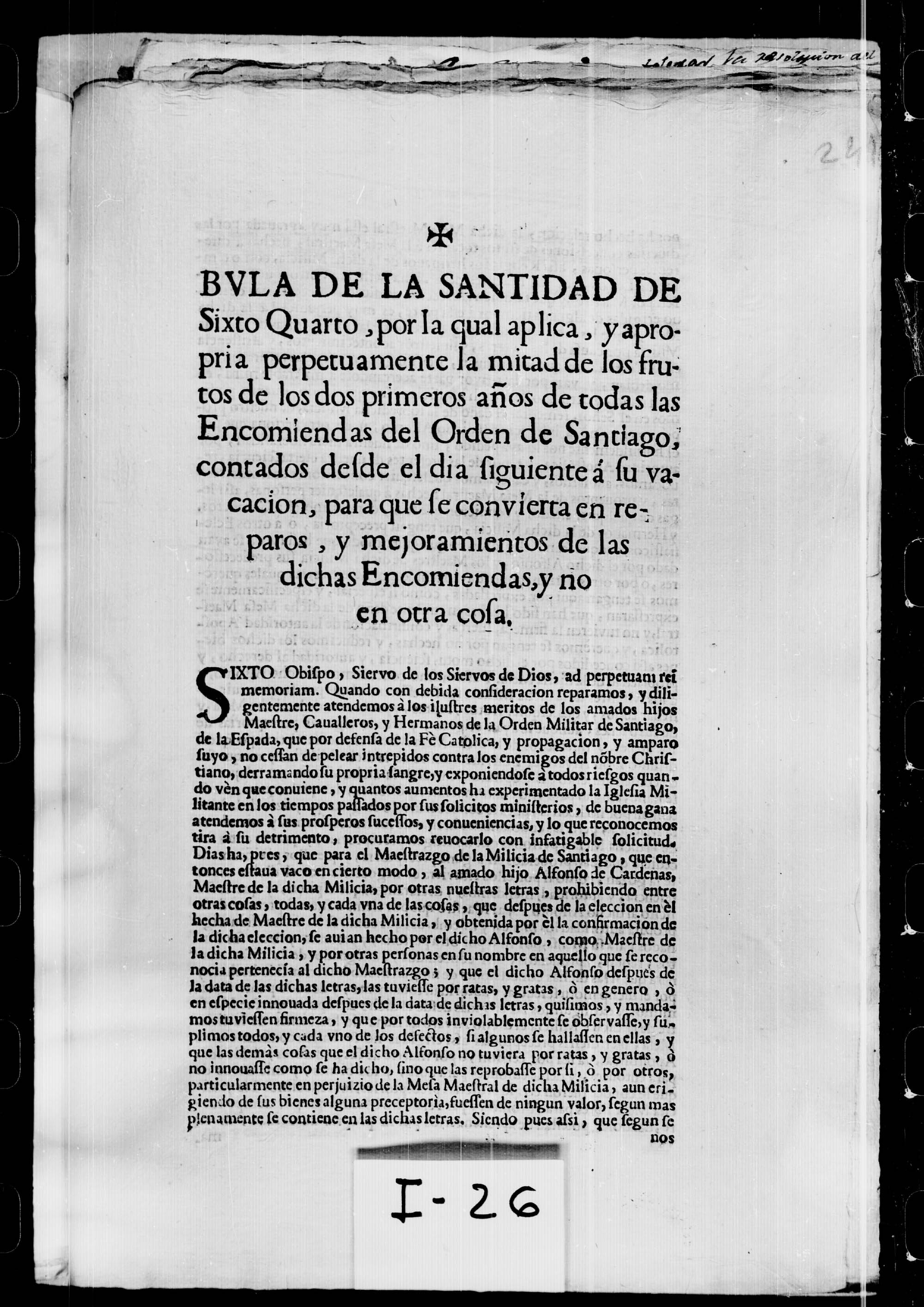Bula de Sixto IV, por la cual aplica y apropia la mitad de los frutos de los dos primeros años de todas las encomiendas de la Orden de Santiago.